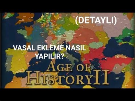 Age Of History Ii De Nasil Vasal Eklenir Detayli Youtube