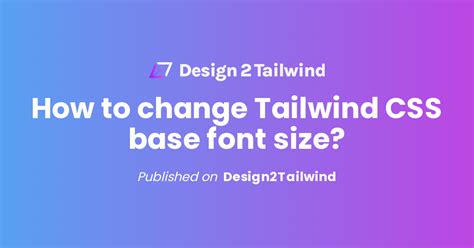 How to change Tailwind CSS base font size?