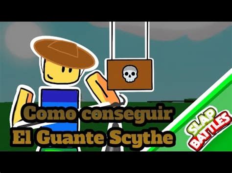 Tutorial De Como Conseguir El Guante O Mano Scythe Roblox Slap