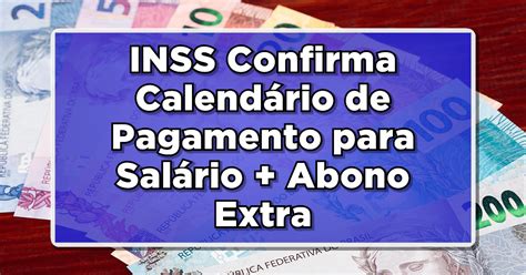 Inss Confirma Calend Rio De Pagamento Abono Extra