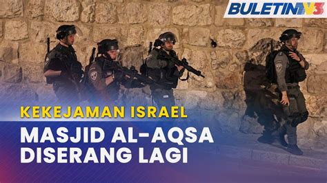 KEKEJAMAN ISRAEL Rejim Israel Serang Jemaah Di Masjid Al Aqsa Lagi