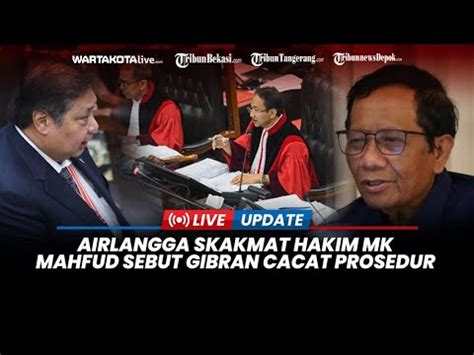 Airlangga Skakmat Hakim MK Usai Cecar 4 Menteri Mahfud MD Sebut