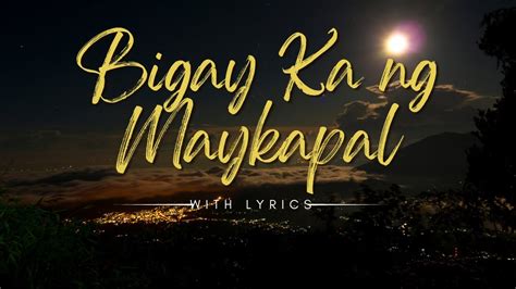 Bigay Ka Ng Maykapal With Lyrics Youtube