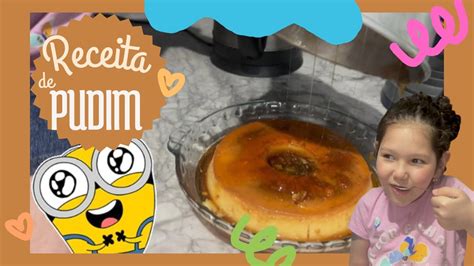 Receita Maravilhosa De Pudim Venha Fazer Junto Comigo O Melhor Pudim