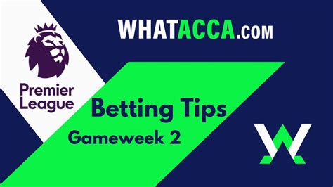 Premier League Betting Tips Week Aug By Whatacca Expert