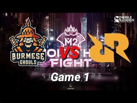 Burmese Ghouls Vs RRQ Hoshi Game 1 Of A Bo5 UB Finals M2 YouTube