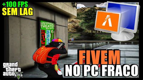 Como Rodar Fivem No Pc Fraco Atualizado Sem Delay Nenhum