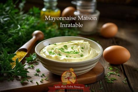 Mayonnaise Maison Inratable Secrets Et Astuces Pour La R Ussir Tous