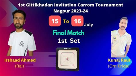 Carrom Final Match St Set Irshad Ahmed Rai Vs Kunal Raut Om