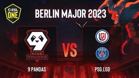 9 Pandas Vs PSG LGD Game 1 ESL One Berlin 2023 Group A YouTube