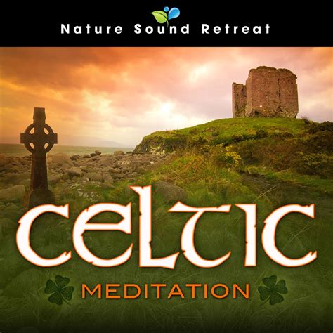 Celtic Meditation》- Nature Sound Retreat的专辑 - Apple Music