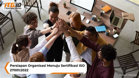 Persiapan Organisasi Menuju Sertifikasi ISO 27001 2022 ITGID IT