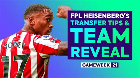 FPL Expert Heisenberg S Transfer Tips Team Reveal Gameweek 21