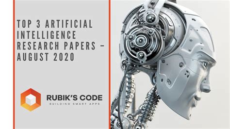 Top 3 Artificial Intelligence Research Papers August 2020