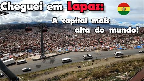 Expedi O America Do Sul Lapaz Bol Via Cb F T Youtube