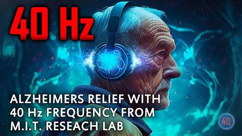 Alzheimers Disease Relief With Hz Binaural Beats From Mit