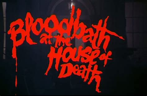 Bloodbath At The House Of Death Women In Horror A Film Index