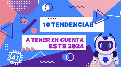 Las 10 Tendencias Tecnológicas Del 2024 Una Visión Futurista Agencia