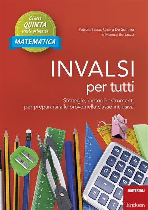 INVALSI Per Tutti Strategie Metodi E Strumenti Per Prepararsi Alle