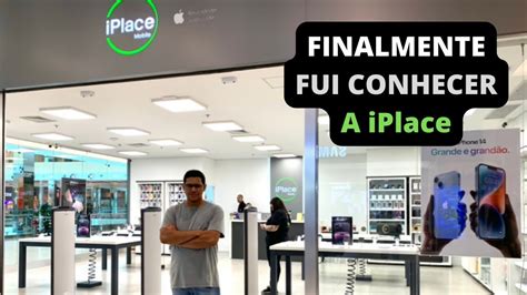 Fui Visitar A Loja Da Iplace Youtube