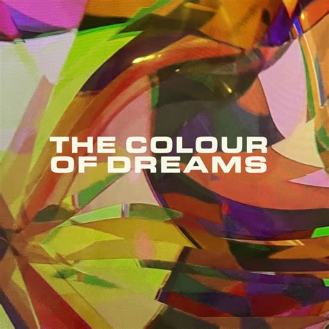 The Colour Of Dreams Single By The Colour Of Dreams Spotify