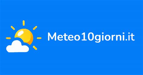 Meteo10giorni It Previsioni Meteo Oggi Domani E Per 10 Giorni