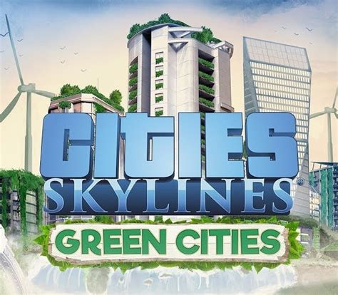 Cities: Skylines - Green Cities DLC EU Steam CD Key - GamesFlick