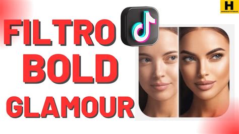 BOLD GLAMOUR NOVO FILTRO DO TIKTOK CONFIRA AQUI YouTube