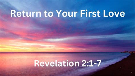 Revelation 2 1 7 Return To You First Love YouTube