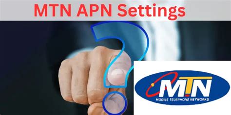 Mtn Apn Settings 2024 Network Apn Settings And Full Guide