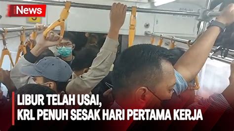 Krl Relasi Bogor Jakarta Kota Penuh Sesak Hari Pertama Kerja Video