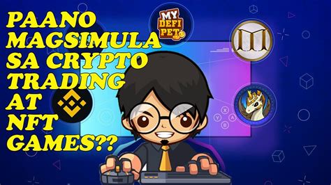 PAANO MAGSIMULA SA CRYPTO TRADING AT NFT GAMES BEGINNERS GUIDE