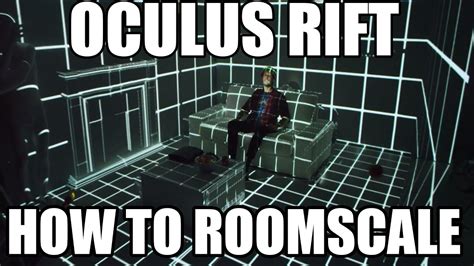 Oculus Rift Roomscale Tutorial Vr Roomscale Youtube