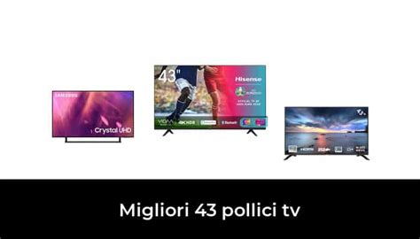 46 Migliori 43 Pollici Tv Nel 2024 Recensioni Opinioni Prezzi