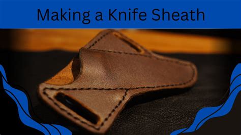 How To Make A Leather Knife Sheath YouTube