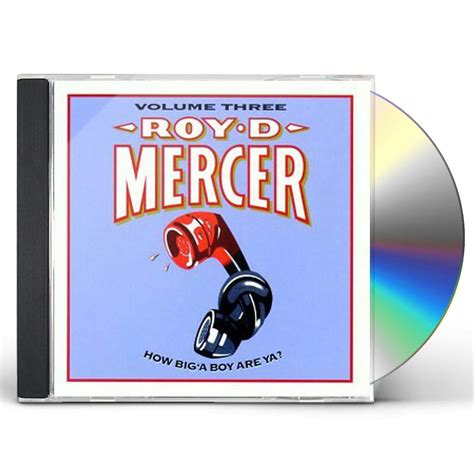 Roy D Mercer How Biga Boy Are Ya 3 Cd