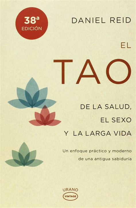 El Tao De La Salud El Sexo Y La Larga Vida Un Enfoque Pr Ctico Y