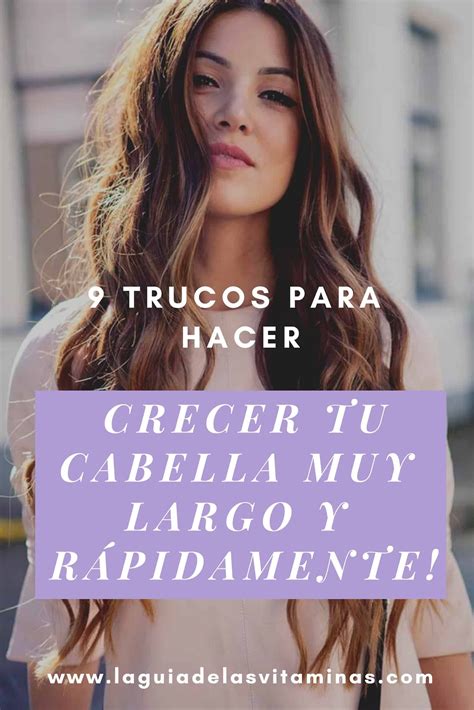 9 Trucos Hacer Crecer Tú Cabello Muy Largo Rápidamente Crecer el pelo