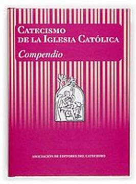 Libro Catecismo De La Iglesia Cat Lica Compendio Editores Catecismo