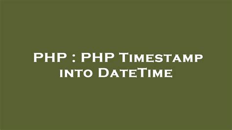 PHP PHP Timestamp Into DateTime YouTube