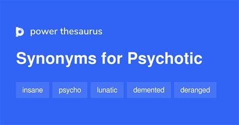 Psychotic Synonyms 640 Words And Phrases For Psychotic