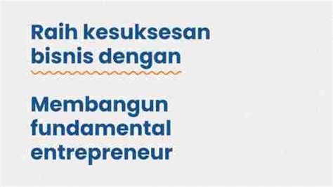 Raih Kesuksesan Bisnis Dengan Membangun Fundamental Entrepreneur