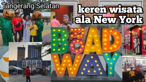 Nongkrong Cantik Di Broadway Alam Sutera Wisata Rasa New York The