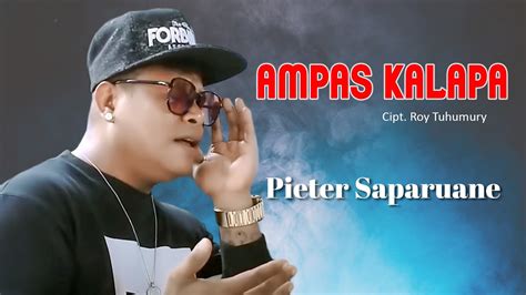 Ampas Kalapa Pieter Saparuane Lagu Dangdut Ambon Youtube