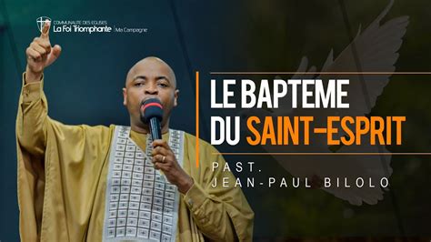 Le Bapteme Du Saint Esprit Pasteur Jean Paul Bilolo Youtube