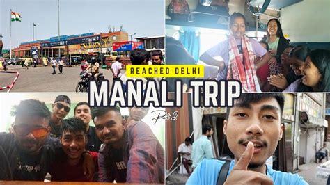 We Have Reached Delhi Traveling To Manali Day 2 TWF S4 Part 2