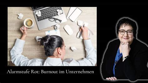 Alarmstufe Rot Burnout Im Unternehmen Stressmanagement