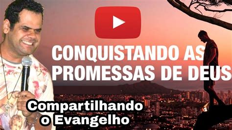 Pregação Conquistando as promessas de Deus compartilhandoevangelho