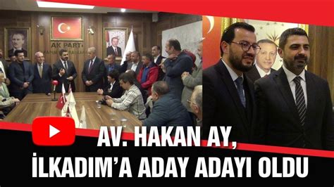 Hakan Ay AK Parti den İlkadım Belediyesi Başkan Aday Adaylığını