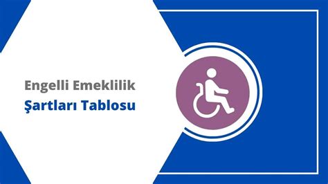 Engelli Emeklilik Artlar Tablosu Ssk Biz Tr